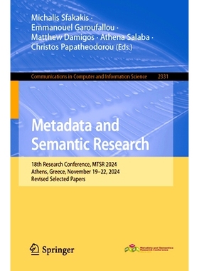 预订 Metadata and Semantic Research: 18th Research Conference, MTSR 2024, Athens, Greece, November 19–22, 2024, Revised