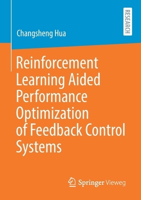 【预订】Reinforcement Learning Aided Performance Optimization of Feedback Control Systems