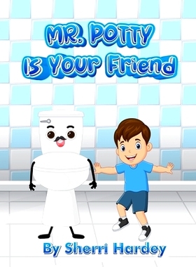 预订 Mr Potty Is Your Friend: 9798387008993