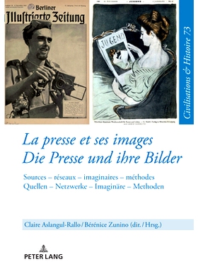 预订 La presse et ses images – Die Presse und ihre Bilder: Sources – réseaux – imaginaires – méthodes. Quellen –