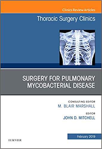 【预售】Surgery for Pulmonary Mycobacterial Disease, An Issue of Thoracic Surgery Clinics