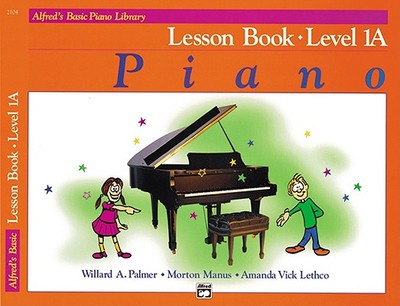 英文原版 Alfred's基础钢琴课程，1A级 Alfred's Basic Piano Library Lesson Book: Level 1A