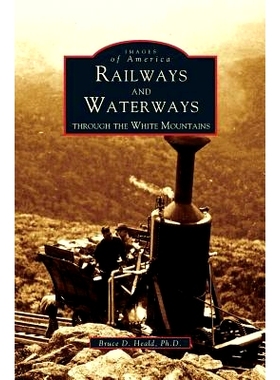 预订 Railways and Waterways: Through the White Mountains: 9781531600440