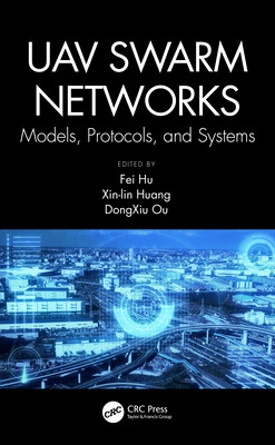 【预订】UAV Swarm Networks: Models, Protocols, and Systems