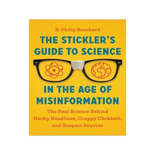 [预订]The Stickler’s Guide to Science in the Age of Misinformation: The Real Science Behind Hacky Headli 9781643260426