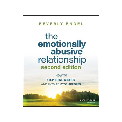 [预订]The Emotionally Abusive Relationship: How to Stop Being Abused and How to Stop Abusing 9781394171545