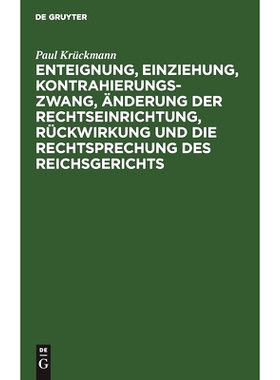 预订 Enteignung, Einziehung, Kontrahierungszwang, Änderung der Rechtseinrichtung, Rückwirkung und die Rechtsprechung d