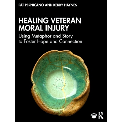 预订 Healing Veteran Moral Injury: Using Metaphor and Story to Foster Hope and Connection: 9781032789699