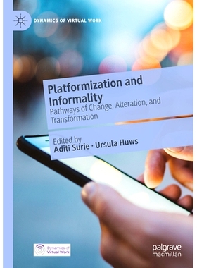 预订 Platformization and Informality : Pathways of Change, Alteration, and Transformation 平台化与随意性：变革、改变与转