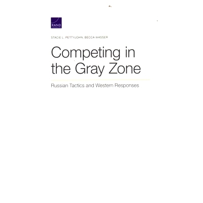 预订 Competing in the Gray Zone: Russian Tactics and Western Responses: 9781977404022