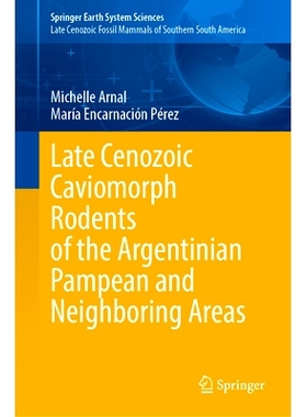 预订 Late Cenozoic Caviomorph Rodents of the Argentinian Pampean and Nei*oring Areas 阿根廷潘帕斯地区及邻近区域的晚新生