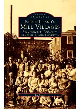 预订 Rhode Island’s Mill Villages: Simmonsville, Pocasset, Olneyville, and Thornton: 9781531641825