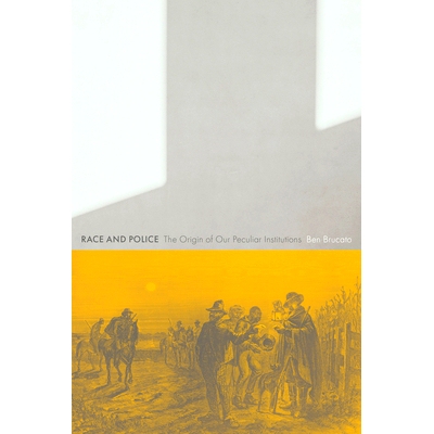 预订 Race and Police: The Origin of Our Peculiar Institutions 种族与警察: 9781978834484