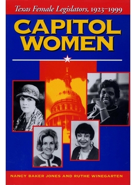 预订 Capitol Women: Texas Female Legislators, 1923-1999: 9780292740631