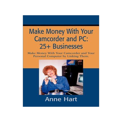 [预订]Make Money With Your Camcorder and PC: 25+ Businesses: Make Money With Your Camcorder and Your Perso 9780595218646