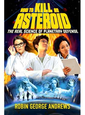 现货 How to Kill an Asteroid: The Real Science of Planetary Defense: 9781324050193