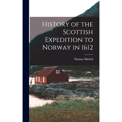 预订 History of the Scottish Expedition to Norway in 1612: 9781015641396