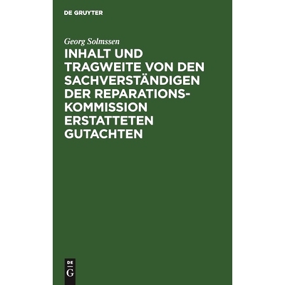 预订 Inhalt und Tragweite von den Sachverständigen der Reparationskommission erstatteten Gutachten: Referat: 9783111261