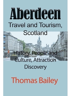预订 Aberdeen Travel and Tourism, Scotland: History, People and Culture, Attraction Discovery 苏格兰阿伯丁旅游：历史、人