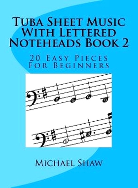 预订 Tuba Sheet Music With Lettered Noteheads Book 2: 20 Easy Pieces For Beginners: 9781978204539