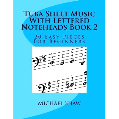 预订 Tuba Sheet Music With Lettered Noteheads Book 2: 20 Easy Pieces For Beginners: 9781978204539