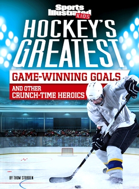 预订 Hockey’s Greatest Game-Winning Goals and Other Crunch-Time Heroics: 9781496687401