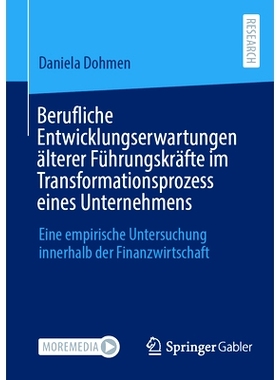 预订 Berufliche Entwicklungserwartungen älterer Führungskräfte im Transformationsprozess eines Unternehmens: Eine emp