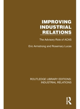 预订 Improving Industrial Relations: The Advisory Role of ACAS: 9781032848556