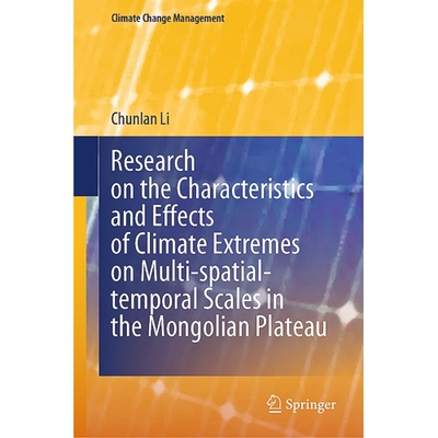 预订 Research on the Characteristics and Effects of Climate Extremes on Multi-spatial-temporal Scales in the Mongolian P