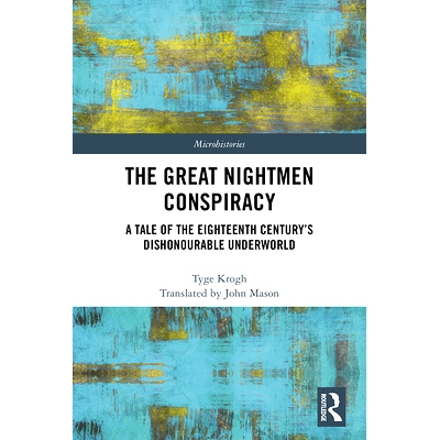 预订 The Great Nightmen Conspiracy: A Tale of the 18th Century’s Dishonourable Underworld 伟大的夜魇阴谋：18世纪不光彩