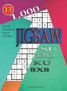 [预订]1,000 + sudoku jigsaw 8x8: Logic puzzles easy levels 9781699025772