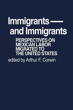[预订]Immigrants and Immigrants: Perspectives on Mexican Labor Migration to the United States 9780837198484