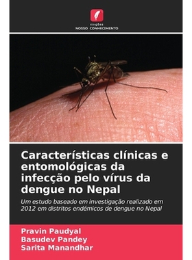 预订 Características clínicas e entomológicas da infecção pelo vírus da dengue no Nepal 9786209324383