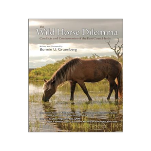 [预订]The Wild Horse Dilemma: Conflicts and Controversies of the Atlantic Coast Herds 9781941700020
