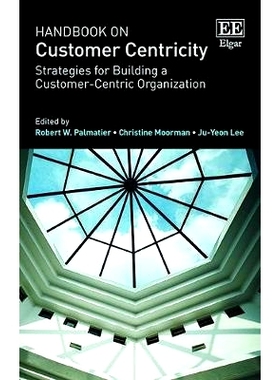 预订 Handbook on Customer Centricity: Strategies for Building a Customer-Centric Organization 以客户为中心的手册：建立以