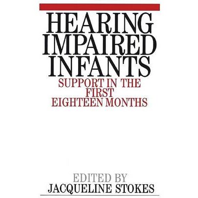 预订 Hearing Impaired Infants - Support In The First Eighteen Months 听障婴儿–前18个月的支持: 9781861561060