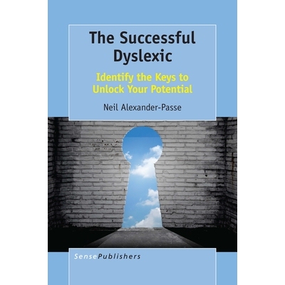 预订 The Successful Dyslexic: Identify the Keys to Unlock Your Potential 成功的诵读困难症：找出释放潜能的钥匙: 978946351