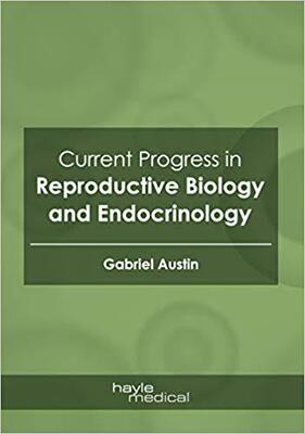 【预售】Current Progress in Reproductive Biology and Endocrinology