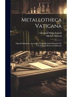 预订 Metallotheca Vaticana: Opus Posthumum, Auctoritate & Munificentia Clementis Xi. ... E Tenebris In Lucem Eductum: 97