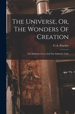 [预订]The Universe, Or, The Wonders Of Creation: The Infinitely Great And The Infinitely Little 9781016431651