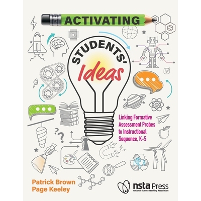 预订 Activating Students’ Ideas: Linking Formative Assessment Probes to Instructional Sequence 激发学生的想法：将形成性