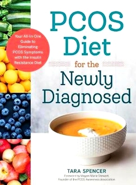 预订 Pcos Diet for the Newly Diagnosed: Your All-In-One Guide to Eliminating Pcos Symptoms with the Insulin Resistance D