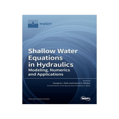 [预订]Shallow Water Equations in Hydraulics: Modeling, Numerics and Applications 9783036533179