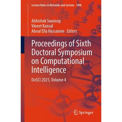 预订 Proceedings of Sixth Doctoral Symposium on Computational Intelligence DoSCI 2025, Volume 4 第6届计算智能博士研讨会