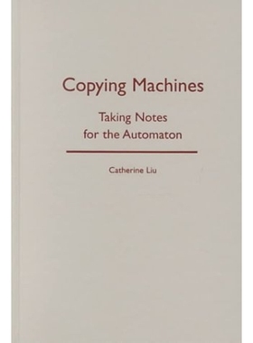预订 Copying Machines: Taking Notes for the Automaton: 9780816635023