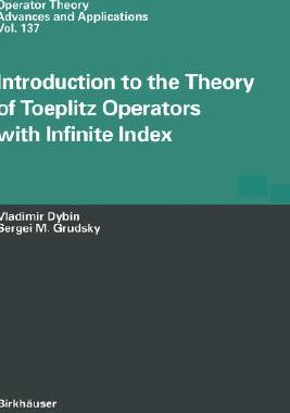 【预订】Introduction to the Theory of Toeplitz Operators with Infinite Index