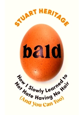 预订 Bald: How I Slowly Learned to Not Hate Having No Hair (and You Can Too) 秃头：我如何慢慢学会不再讨厌没有头发（你也