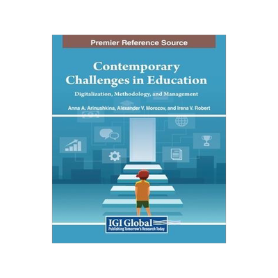 [预订]Contemporary Challenges in Education: Digitalization, Methodology, and Management 9798369318263