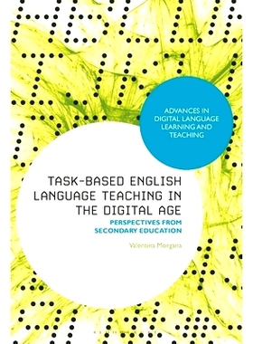预订 Task-Based English Language Teaching in the Digital Age: Perspectives from Secondary Education 数字时代的任务型英语
