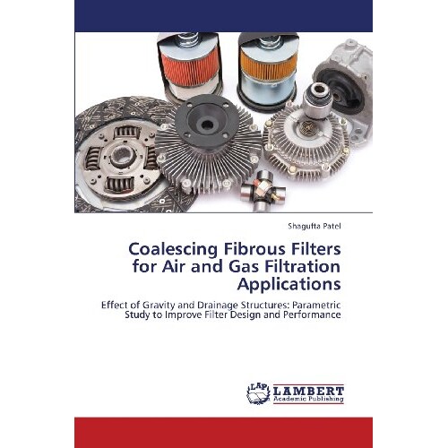 预订 Coalescing Fibrous Filters for Air and Gas Filtration Applications: 9783659383007